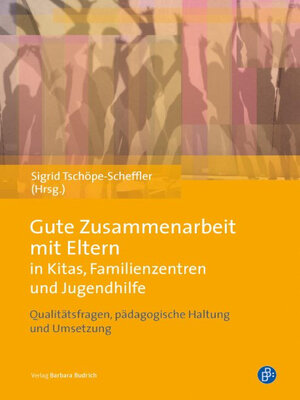 cover image of Gute Zusammenarbeit mit Eltern in Kitas, Familienzentren und Jugendhilfe